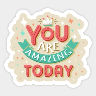 You are amazing today Sticker